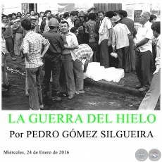 LA GUERRA DEL HIELO - Por PEDRO GMEZ SILGUEIRA - Domingo, 24 de Enero de 2016